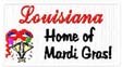 Louisiana "Home of Mardi Gras"